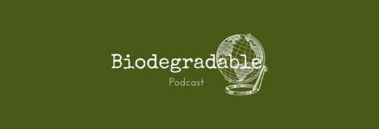 «Biodegradable», un podcast reflexivo