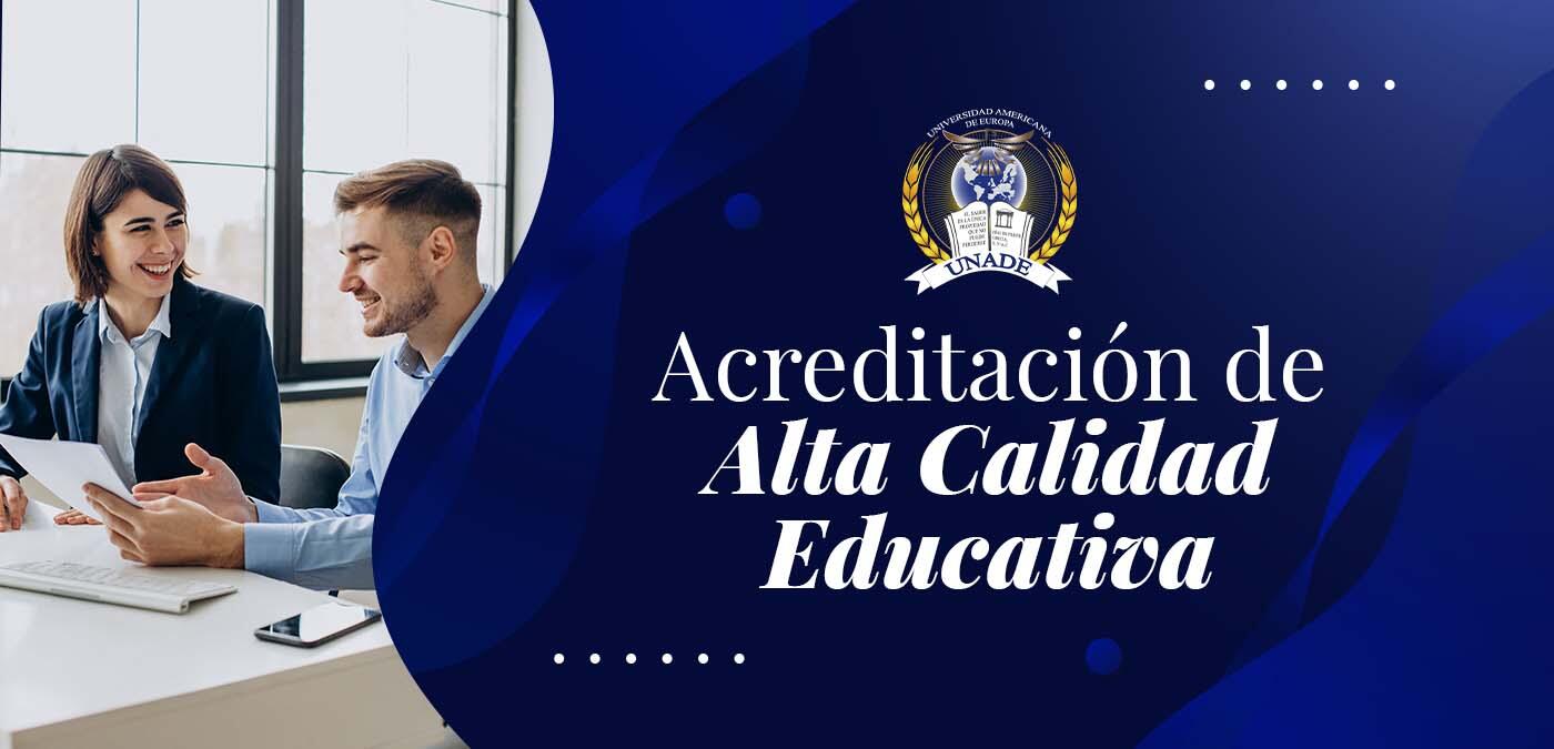 UNADE recibe la Acreditación de Alta Calidad Educativa