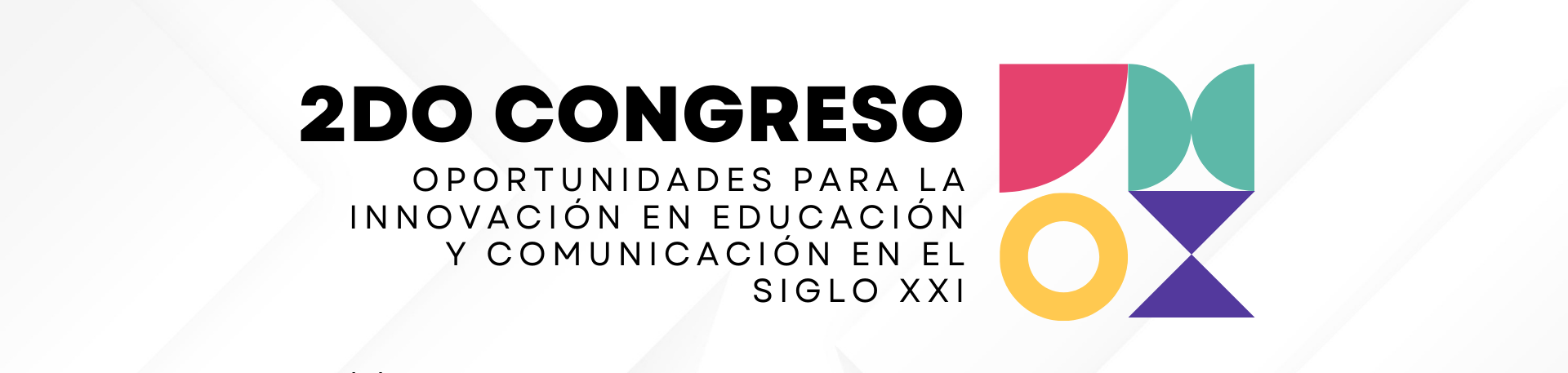 II Congreso: Oportunidades para la Innovación en Educación y Comunicación en el Siglo XXI